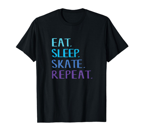 Eat Sleep Skate Repeat T-Shirt - Ice or Roller Skating Tee