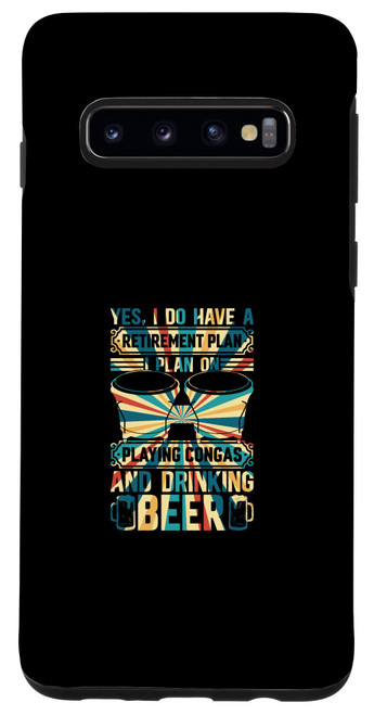 Galaxy S10 Retirement Plan Playing Congas And Drinking Beer Conga Drums Case