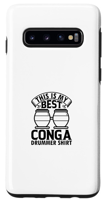 Galaxy S10 This Is My Best Conga Drummer Shirt Conga Drummer Case