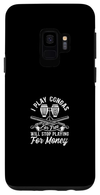 Galaxy S9 I Play Congas For Free - Funny Conga Player Case