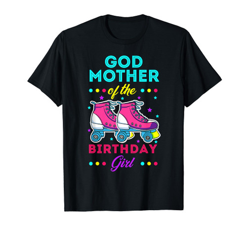 Godmother of the Birthday Girl Roller Skates Bday Skating T-Shirt