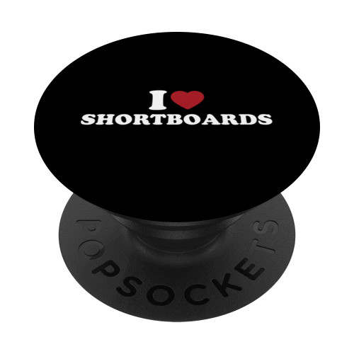 I Love Shortboards Beach Ocean Surfboard Surfer PopSockets Standard PopGrip
