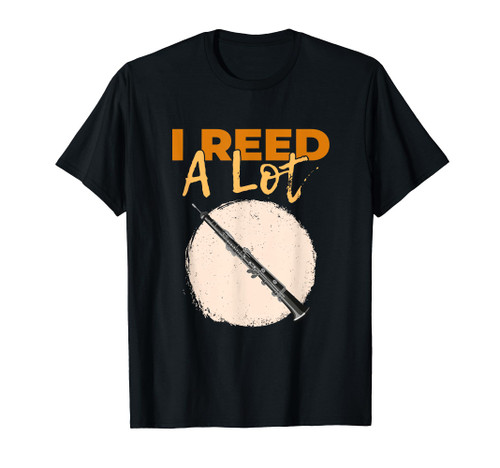 I Reed A Lot | Oboe Player Shirt | Reed Instrument Oboe T-Shirt I Reed A Lot | Oboe Player Shirt | Reed Instrument Oboe T-Shirt