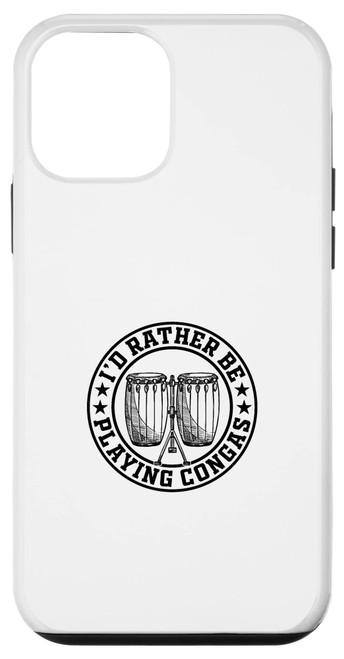 iPhone 12 mini I'd Rather Be Playing Congas - Conga Drummer Conga Player Case
