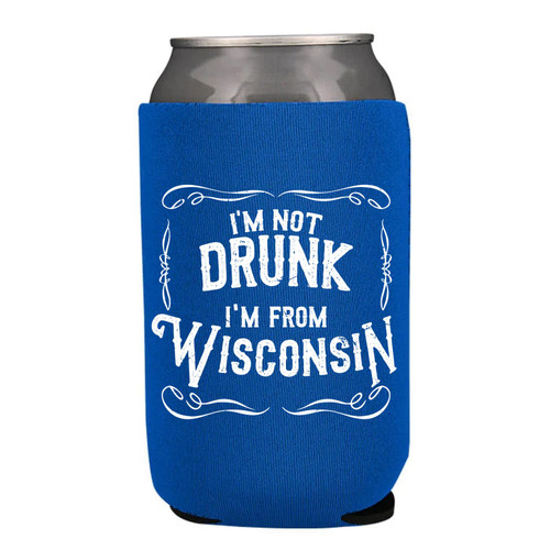 I'm Not Drunk I'm From Wisconsin Can Cooler | Funny Wisconsin Neoprene Can Coozie/Cooler (Blue)