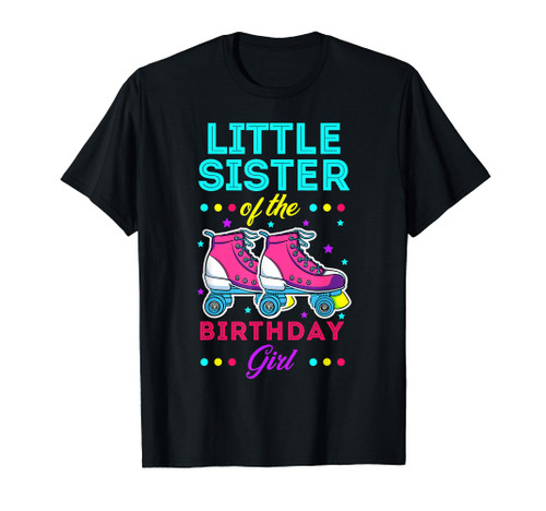 Little Sister of the Birthday Girl Roller Skates Bday Theme T-Shirt
