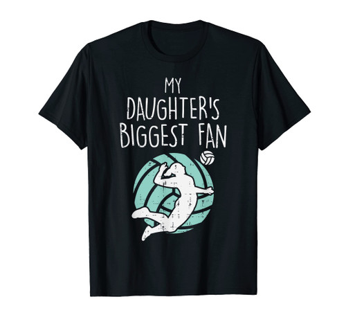 My Daughters Biggest Fan Volleyball Family Mom Dad Men Women T-Shirt My Daughters Biggest Fan Volleyball Family Mom Dad Men Women T-Shirt