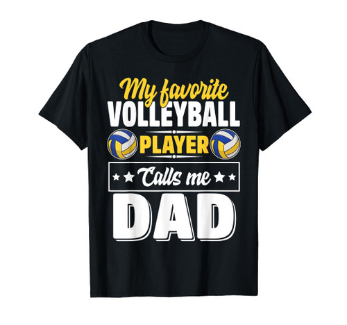 My Favorite Volleyball Player Calls Me Dad Cute T-Shirt My Favorite Volleyball Player Calls Me Dad Cute T-Shirt