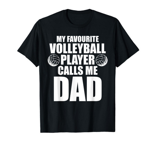 my favourite volleyball player calls me dad volleyball T-Shirt my favourite volleyball player calls me dad volleyball T-Shirt