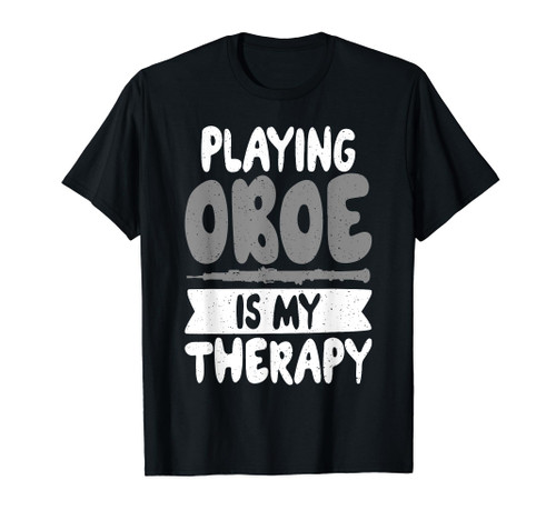 Playing Oboe is my Therapy Oboist T-Shirt