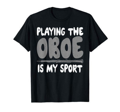 Playing the Oboe is my Sport Oboist T-Shirt