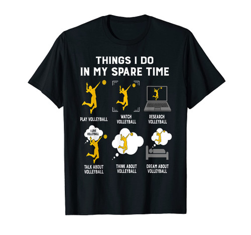 Things I Do In My Spare Time play Volleyball T-Shirt