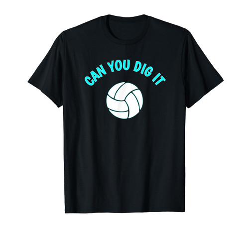 Volleyball Can You Dig It T-Shirt