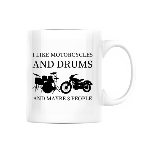 I like Motorcycles and Drums funny Drummer Biker 11oz 15oz White Coffee Mug