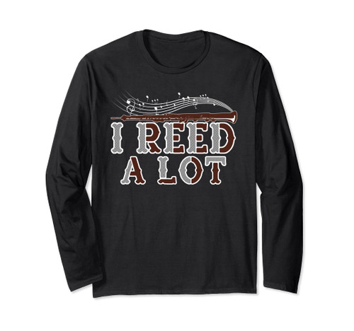 I Reed A Lot Oboe Player Funny Oboes Music Oboist Men Women Long Sleeve T-Shirt I Reed A Lot Oboe Player Funny Oboes Music Oboist Men Women Long Sleeve T-Shirt