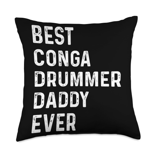 Conga Player Daddy Conga Drummer Best Drummer Ever-Conga Player Daddy Throw Pillow, 18x18, Multicolor
