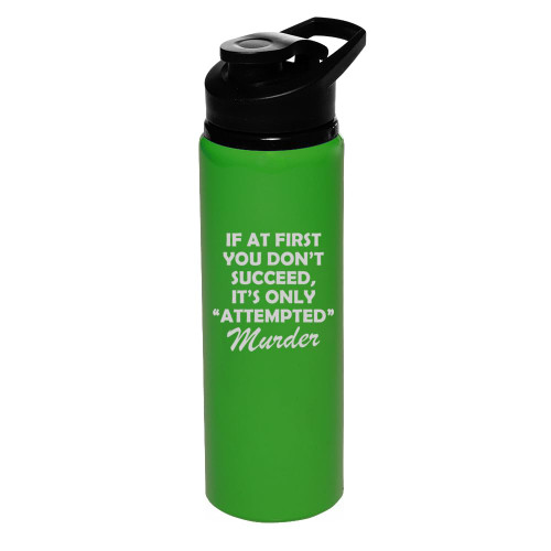 25 oz Water Bottle Sports Travel Mug Attempted Murder Funny True Crime (Forest Green)