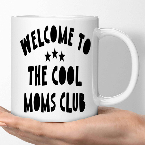 Funny Mother's Day Gift for Moms - Cool Moms Club Smile Design - - 11 Oz White Ceramic Coffee Mug Funny Mother's Day Gift for Moms - Cool Moms Club Smile Design - - 11 Oz White Ceramic Coffee Mug