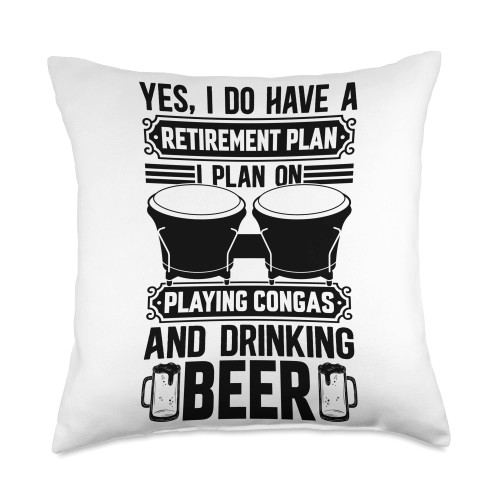 Conga Player Retired Conga Drummer Retirement Plan Playing Drinking Beer Conga Music Throw Pillow, 18x18, Multicolor