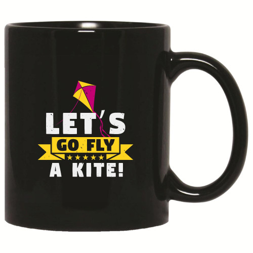 Gift for Kite Lovers Lets Go Fly Kites 87 Perfect for Family Bonding Activity 11oz 15oz Black Coffee Mug