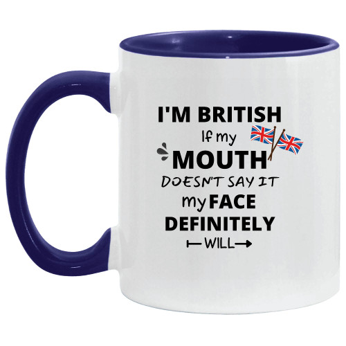 Gifts for British Fans Showing Funny Humor With Sarcasm 11oz 15oz Inner Color Accent Mug