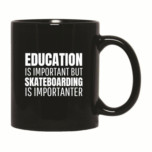 Education is important but Skateboard is importanter humor for Skateboarding Skateboarder 11oz 15oz Black Coffee Mug Education is important but Skateboard is importanter humor for Skateboarding Skateboarder 11oz 15oz Black Coffee Mug