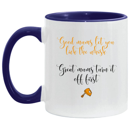 Good Mums let you lick the whisk for mom mama mothers day 11oz 15oz Inner Color Accent Mug