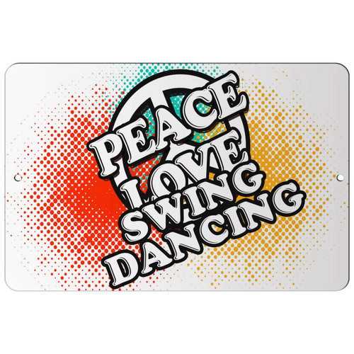 Makoroni - Peace Love Swing Dancing - 8"x12" Aluminum Novelty Fun Street Sign, DesG99