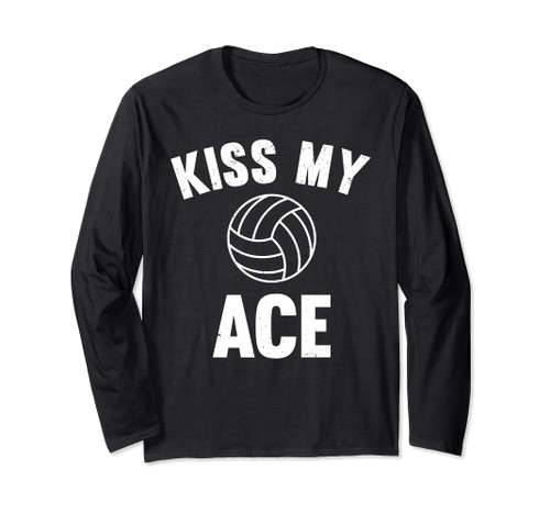 Kiss My Ace - Funny Volleyball Player Long Sleeve T-Shirt