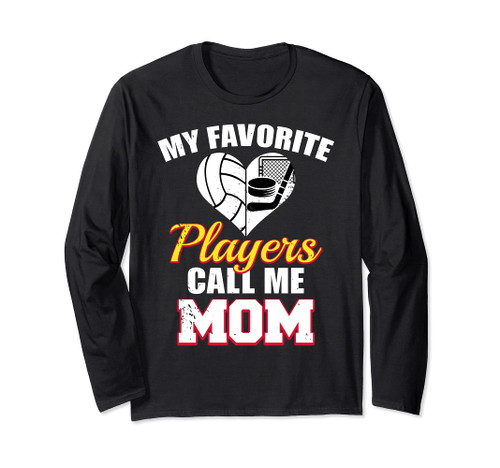 My Favorite Players Call Me Mom Funny Volleyball Hockey Mom Long Sleeve T-Shirt My Favorite Players Call Me Mom Funny Volleyball Hockey Mom Long Sleeve T-Shirt