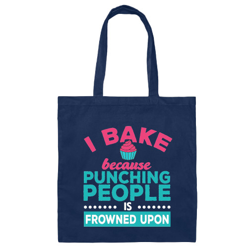 Funny Bake Tote Bag Gift I Bake Because Punching People Frowned Upon Bakers Navy Black Multicolor Canvas Tote Bag