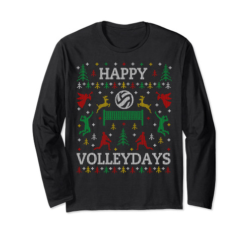 Happy Volleydays Volleyball Ugly Christmas Sweater Party Long Sleeve T-Shirt Happy Volleydays Volleyball Ugly Christmas Sweater Party Long Sleeve T-Shirt