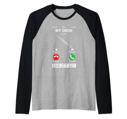 My Oboe Is Calling And I Must Go Funny Phone Screen Humor Raglan Baseball Tee