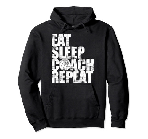 Eat Sleep Coach Volleyball Repeat Funny Pullover Hoodie Eat Sleep Coach Volleyball Repeat Funny Pullover Hoodie