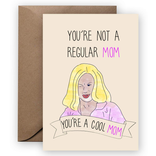 Mean Girls You're a Cool Mom Mothers Day Greeting Card