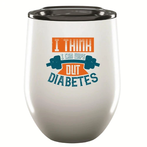 Diabetes Awareness Gift for Diabetics I Think I Can Wipe Out Diabetes 78 12oz Wine Tumbler