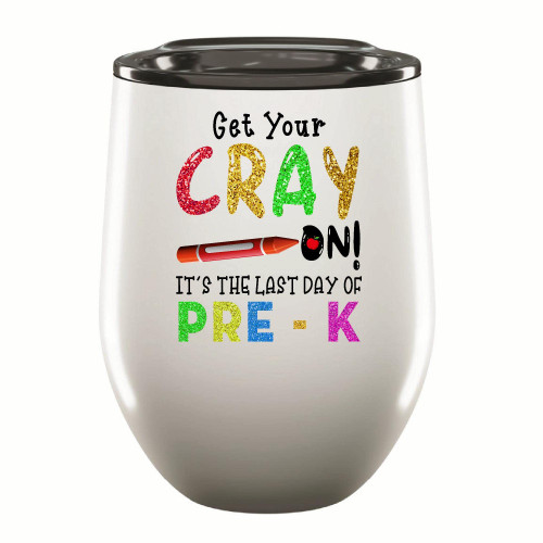 Get your Crayon it is the last day of Pre K Teacher Student 12oz Wine Tumbler Enamel Cup Get your Crayon it is the last day of Pre K Teacher Student 12oz Wine Tumbler Enamel Cup