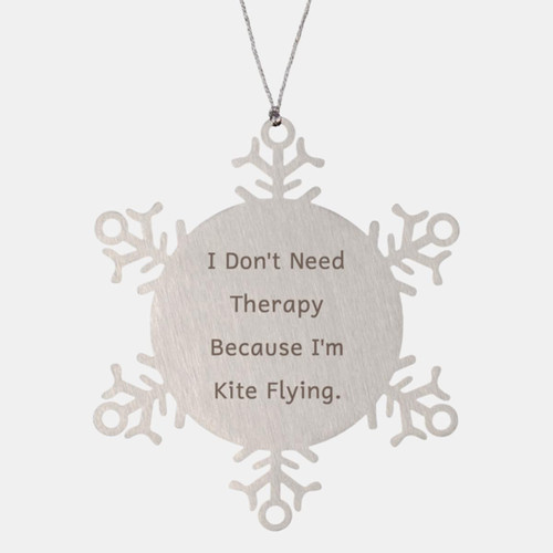 I Don't Need Therapy Because I'm. Snowflake Ornament, Kite Flying Present from Friends, Unique Christmas Ornament for Friends, Kites, Cheap Kites, Flying Kites, Kite Flying Gifts, Gifts for Kite