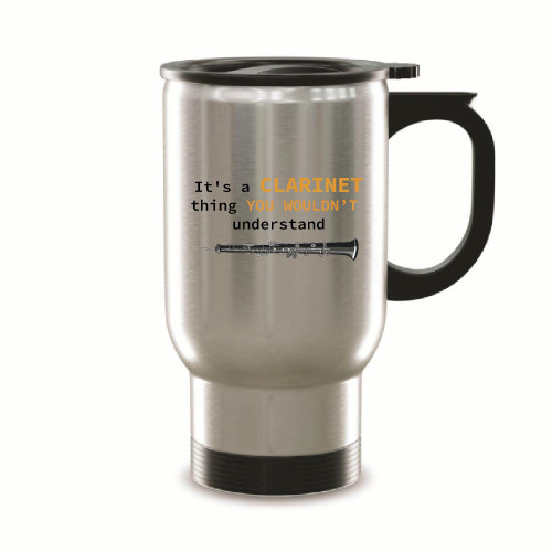 It is a Clarinet thing you Wouldnt understand funny for Music Musician instrument Clarinet player 14oz Steinless Steel Travel Mug It is a Clarinet thing you Wouldnt understand funny for Music Musician instrument Clarinet player 14oz Steinless Steel Travel Mug