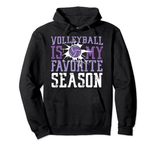 Volleyball Player Team Volleyball Is My Favorite Season Pullover Hoodie