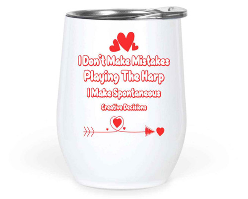 Harp Players Music Lovers Humorous Sarcasm Gift - 12 Oz White Stainless Steel Wine Tumbler Harp Players Music Lovers Humorous Sarcasm Gift - 12 Oz White Stainless Steel Wine Tumbler