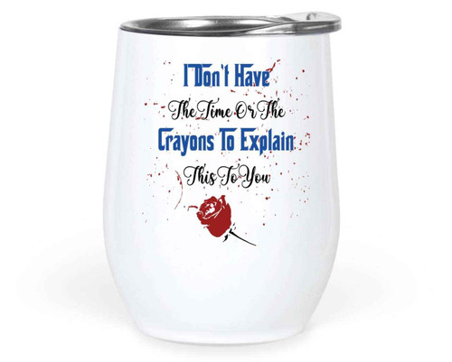 Adults-only Gift Set - Unique Grownup Gift Ideas - No Time for Crayons - Funny and Functional - 12 Oz White Stainless Steel Wine Tumbler