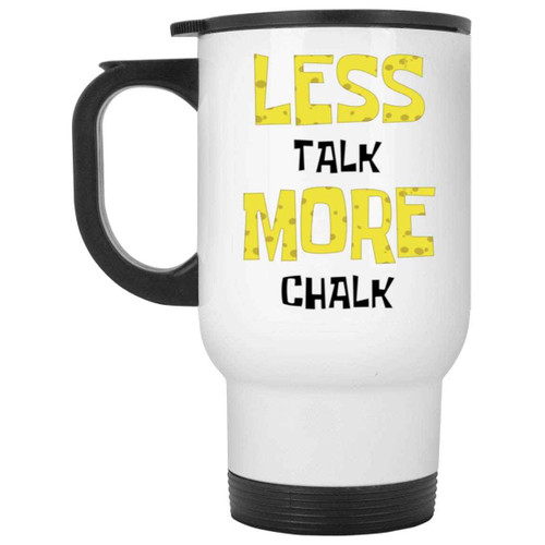 Funny Chalk Lover's Climbing Gift - Humorous Design - 14 Oz White Stainless Steel Travel Mug
