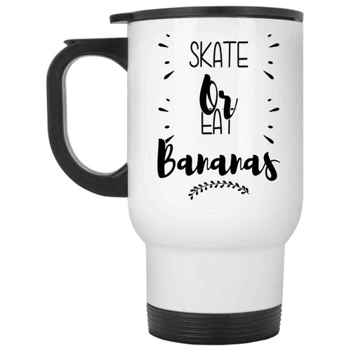 Skateboarding Fan's Gift, Great Christmas Present for a Son - Skate or Eat Bananas, Monkey Quote on 14 Oz White Stainless Steel Travel Mug Skateboarding Fan's Gift, Great Christmas Present for a Son - Skate or Eat Bananas, Monkey Quote on 14 Oz White Stainless Steel Travel Mug