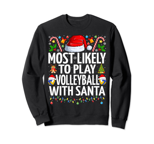 Most Likely To Play Volleyball Santa Christmas Volleyball Sweatshirt