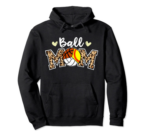 Ball Mom Leopard Softball Volleyball Basketball Player Mom Pullover Hoodie Ball Mom Leopard Softball Volleyball Basketball Player Mom Pullover Hoodie