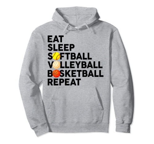 Eat Sleep Softball Volleyball Basketball Repeat Funny Sport Pullover Hoodie Eat Sleep Softball Volleyball Basketball Repeat Funny Sport Pullover Hoodie
