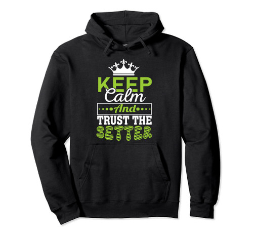 Volleyball Beach Keep Calm And Trust The Setter Player Girls Pullover Hoodie Volleyball Beach Keep Calm And Trust The Setter Player Girls Pullover Hoodie