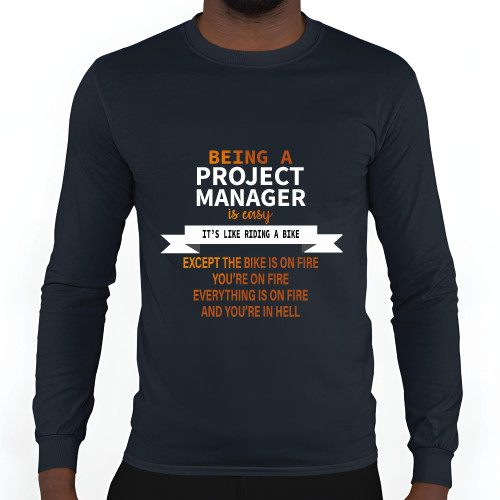 Being a Project Manager is easy like riding a bike on fire Black and Muticolor Unisex Long Sleeve T Shirt