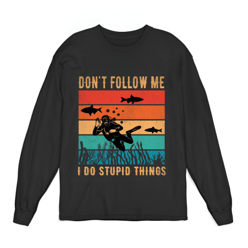 Do Not Follow Me I Do Stupid Things Funny Diver Dive Divers Gift Snorkel Snorkeling Lovers Scuba Diving Lover Black and Muticolor Unisex Long Sleeve T Shirt